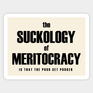 Meritocracy sucks Magnet